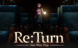 返回：单程旅行/Re:Turn – One Way Trip