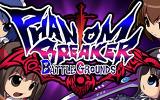 幻象破坏者 战场/Phantom Breaker: Battle Grounds
