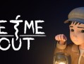 他是谁：逃出生天/Let Me Out
