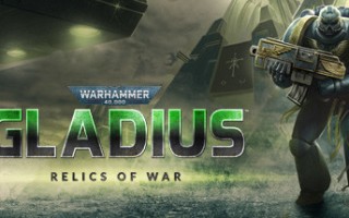 战锤40K：格雷迪厄斯-遗迹之战/Warhammer 40,000: Gladius – Relics of War（更新v1.14.0 毁灭包DLC）