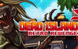 死亡岛:复仇/Dead Island Retro Revenge