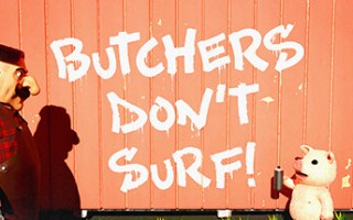 屠夫不冲浪！Butchers Dont Surf!