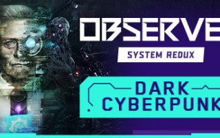 观察者：系统重制版/Observer: System Redux