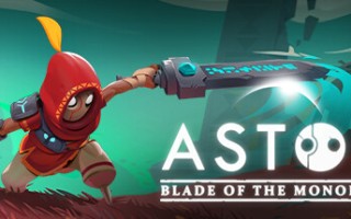 阿斯特：巨碑之刃/Astor: Blade of the Monolith