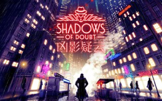 凶影疑云/Shadows of Doubt（更新v39.13）