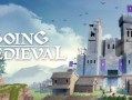 前往中世纪/Going Medieval（更新v0.22.16）
