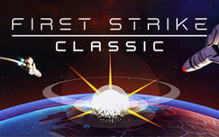 先发制人：未日终结/First Strike: Classic（v3.0.0经典之战重制版）